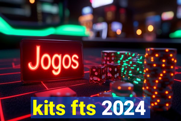 kits fts 2024